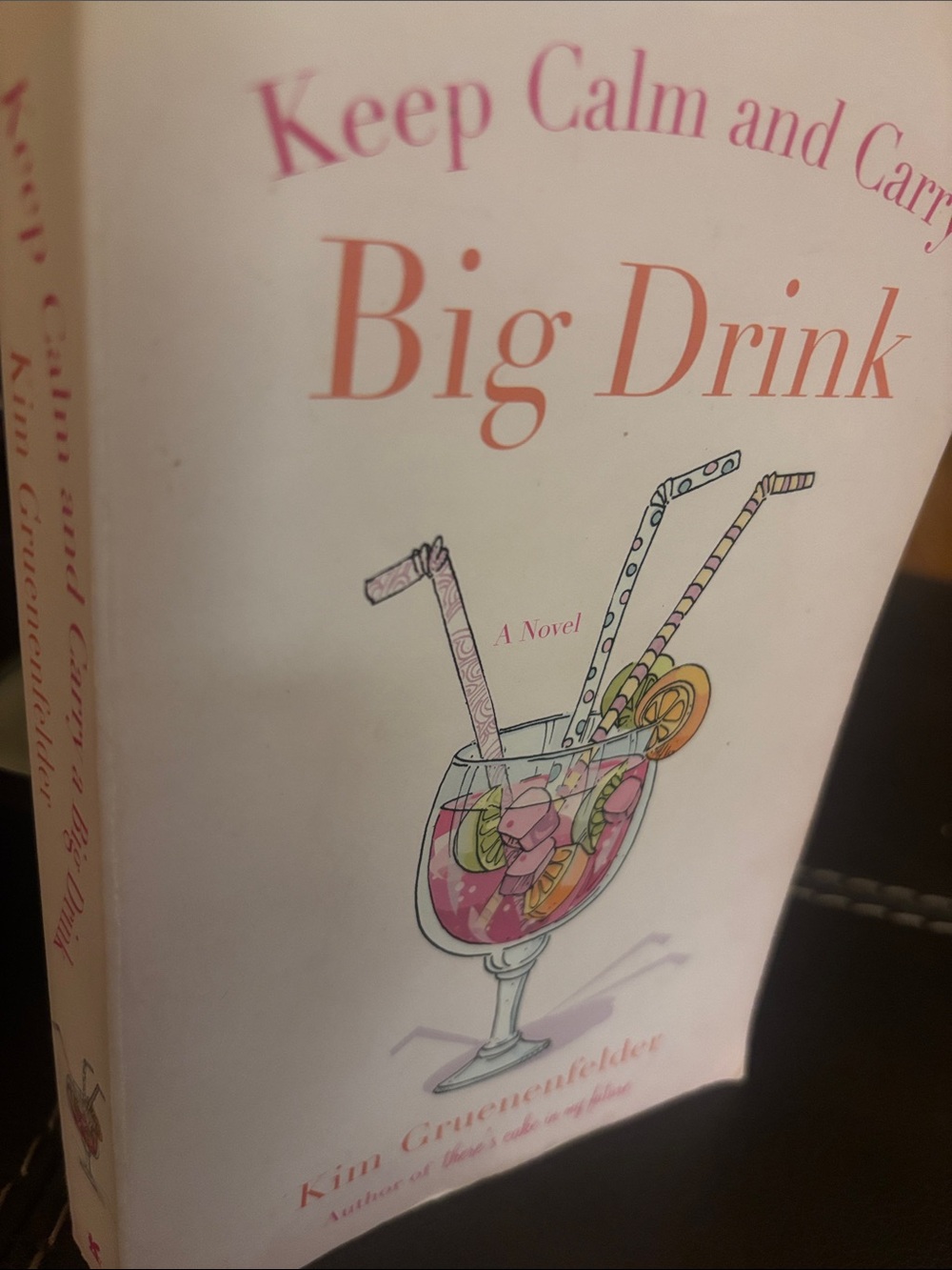 Keep Calm and Carry a Big Drink" by Kim Gruenenfelder.